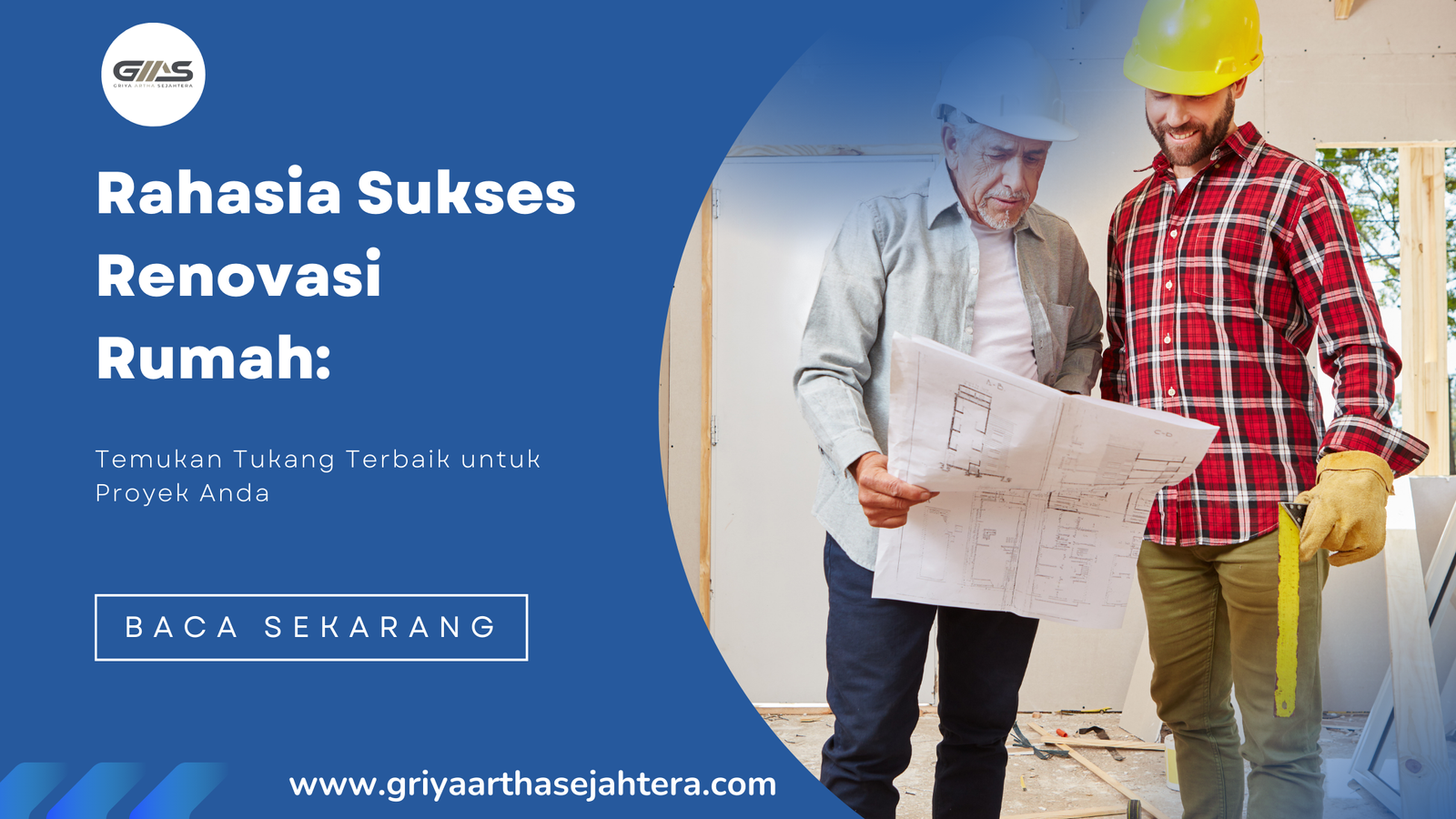 Rahasia Sukses Renovasi Rumah: Temukan Tukang Terbaik untuk Proyek Anda